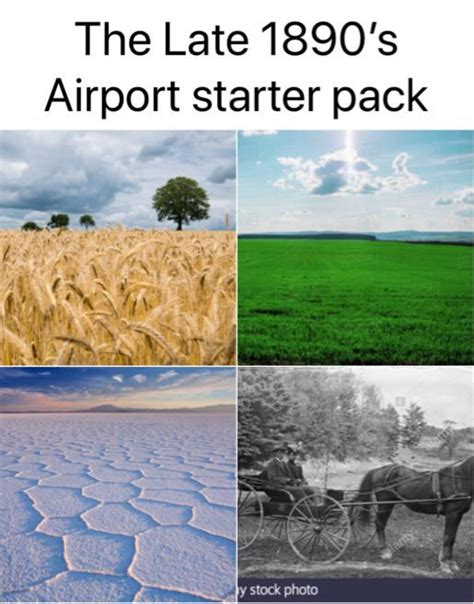 The Late 1890s Airport Starter Pack Famy Y Sto Memegine