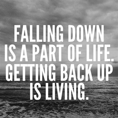 Falling Down Is A Part Of Life Getting Back Up Is Living Quote