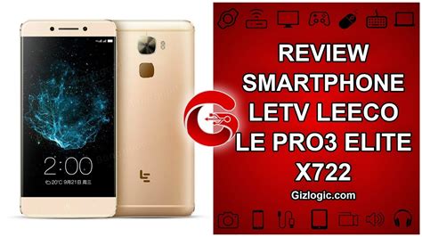 Letv Leeco Le Pro3 Elite X722 ¿el Mejor Smartphone Por Menos De 150