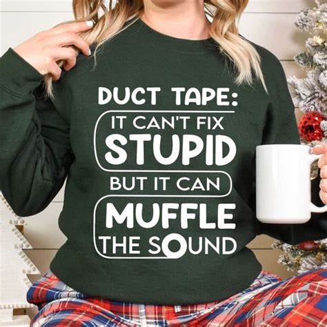 Duct Tape It Can T Fix Stupid But It Can Muffle The Sound FridayStuff