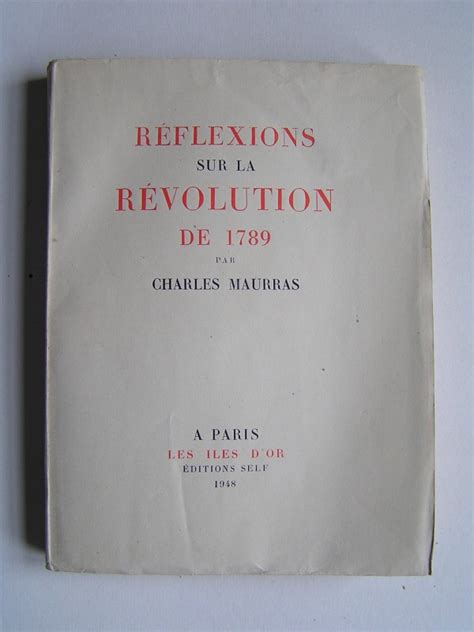 Charles Maurras Réflexions Sur La Révolution De 1789