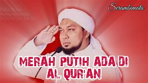 warna merah putih itu ada di dalam al qur an khr ahmad azaim ibrahimy youtube