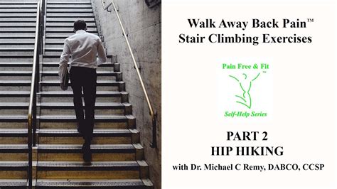 Walking Exercises For Back Pain Stair Climbing Part 2 Hip Hike