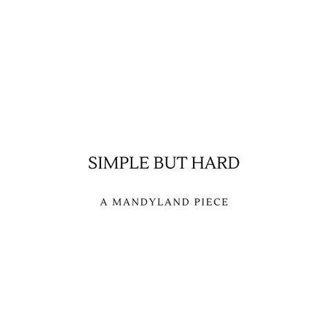 Simple But Hard — Mandy Richardson Mandyland