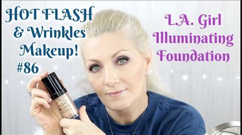 hot flash and wrinkles makeup 86 l a girl illuminating foundation bentlyk youtube