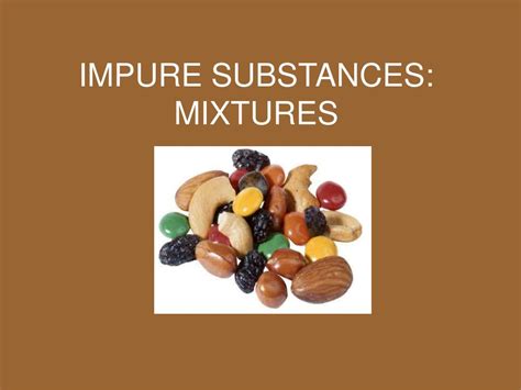 Ppt Impure Substances Mixtures Powerpoint Presentation Free