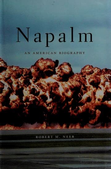 Napalm An American Biography Neer Robert M 1964 Free Download
