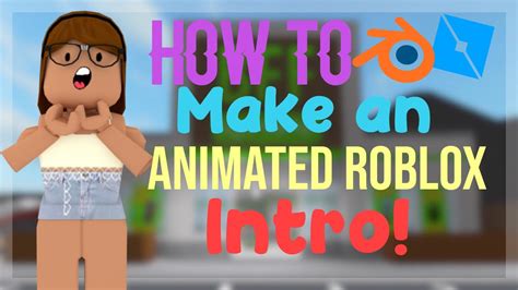 How To Make An Animated Roblox Intro Ii Roblox Youtube