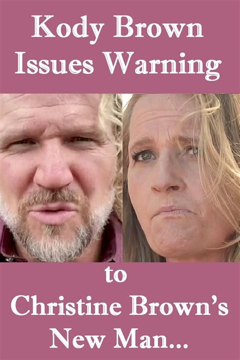Sister Wives Kody Brown Offers A Twisted Warning For Christine Browns