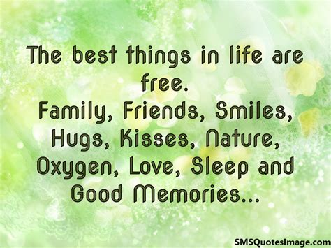 The Best Things In Life Are Free Life Sms Quotes Image