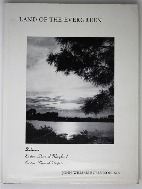 Land of the Evergreen: A Pictorial Review of Delmarva by Robertson