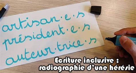 Seulement, quand on débute, on. Ecriture inclusive : radiographie d'une hérésie | A droite ...