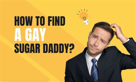 How To Find A Gay Sugar Daddy 10 Best Ways