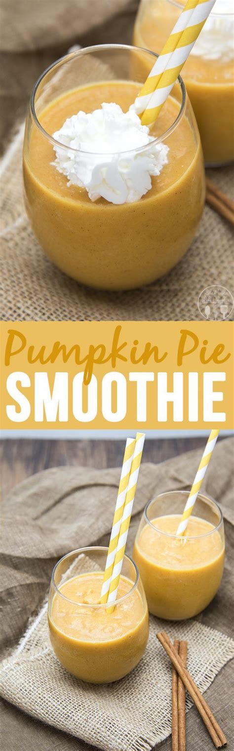 Pumpkin Pie Smoothie This Creamy And Silky Smoothie Tastes Just Like