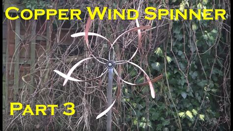Copper Wind Spinner Part Three Youtube