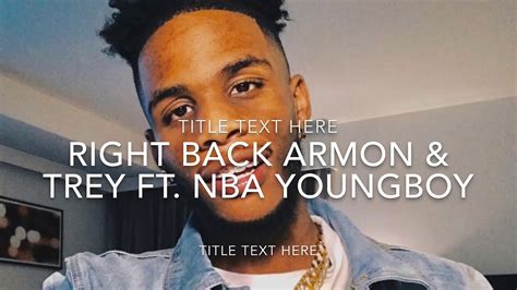 Armon And Trey Right Back Ft Nba Youngboy Lyrics Youtube