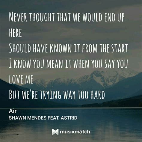Air Shawn Mendes And Astrid Shawn Mendes Lyrics Shawn Mendes Quotes