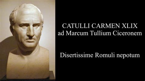 Catullus 49 In Latin And English Disertissime Romuli Nepotum Youtube
