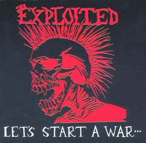 Let S Start A War Said Maggie One Day The Exploited Songs Reviews Credits Allmusic