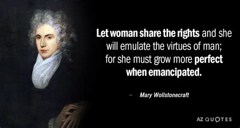 Mary Wollstonecraft Quote Let Woman Share The Rights And She Will