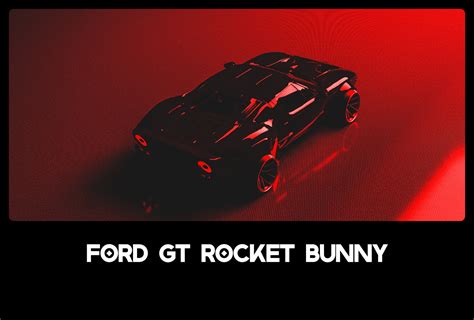 Ford Gt Rocket Bunny Cgtrader