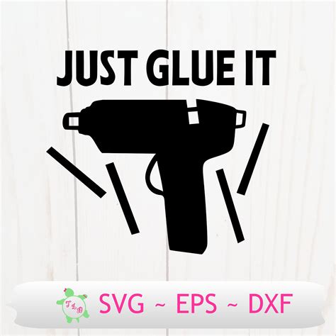 Glue Gun Svg Just Glue It Sublimation Png Etsy