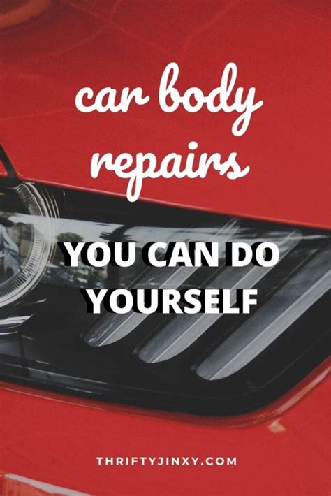 Car Body Repairs You Can Do Yourself Thrifty Jinxy