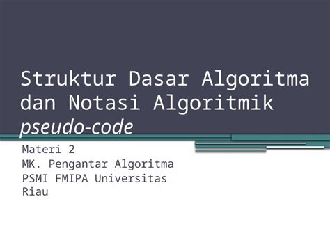 Pptx 2 Struktur Dasar Algoritma Dan Notasi Algoritmik Pseudo Code Dokumentips