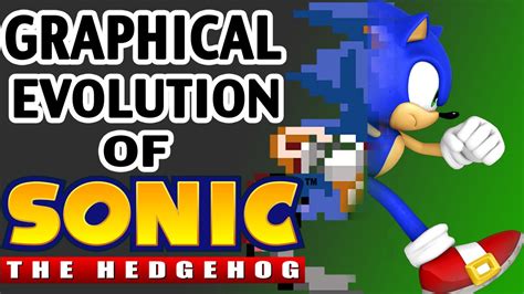 Sonic The Hedgehog Graphical Evolution Of Video Games 1991 2016