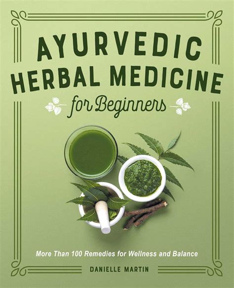 Ayurvedic Herbal Medicine For Beginners Book By Danielle Martin