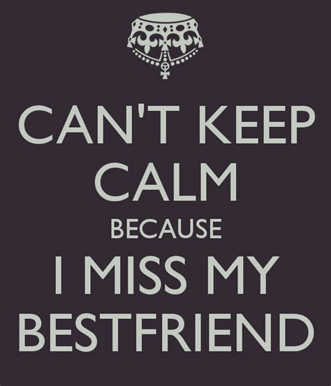 I miss my old best friend and when i try to get her back nothing works. I Miss My Friend Quotes And Sayings. QuotesGram