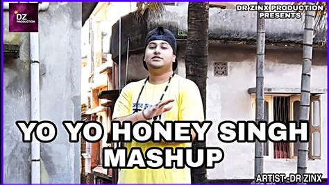 Yo Yo Honey Singh Mashup Dr Zinx Hindi Rap Songs 2021 Latest Punjabi Songs 2021 Youtube