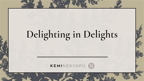 Delighting In Delights