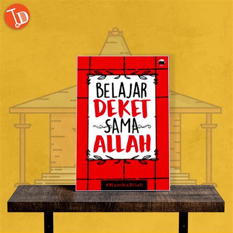 Jual Buku Motivasi Islam Belajar Deket Sama Allah Indonesiashopee