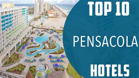 Top 10 Best Hotels To Visit In Pensacola Florida Usa English Youtube