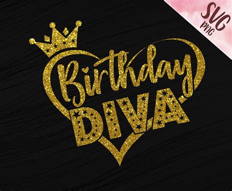 Birthday Diva Svg Birthday Queen Svg Birthday Design Cut Etsy