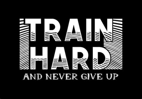 Premium Vector Gym T Shirt Design Train Hard And Never Give Up