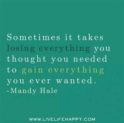 Sometimes Losing Everything Quotes Life Quotes Mandy Hale Quotes
