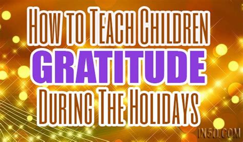 How To Teach Children Gratitude During The Holidays In5d In5d