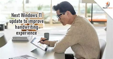 Next Microsoft Update To Improve Handwriting Experience For Windows 11