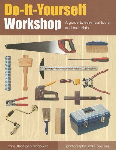 Maybe you would like to learn more about one of these? Do-It-Yourself Workshop: A Guide to Essential Tools and ...