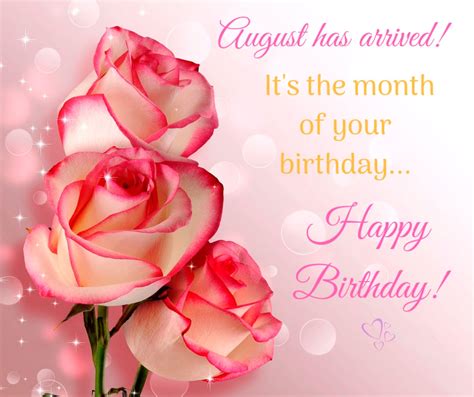 August Has Arrived Its The Month Of Your Birthday