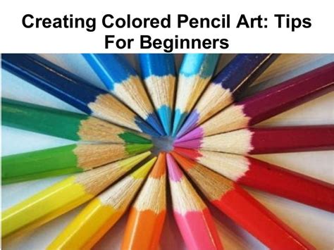 Creating Colored Pencil Art Tips For Beginners