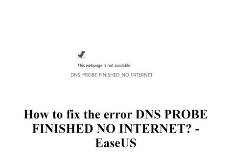 How To Fix The Error Dns Probe Finished No Internet Easeus