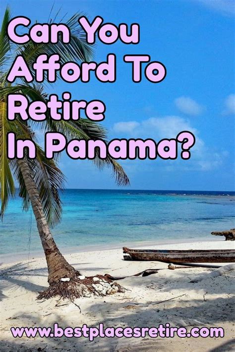 Can You Afford To Retire To Panama Panama Is A Great Place For Expats