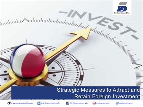Strategic Measures To Attract And Retain Foreign Investments S O Oloruntimehin And Co