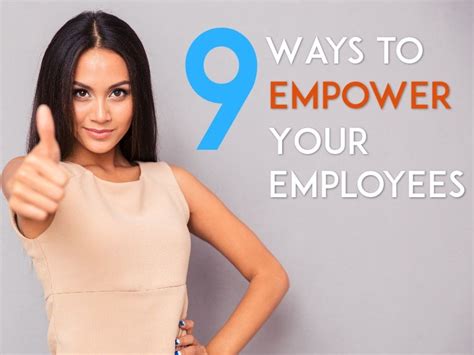 9 Ways To Empower Your Employees