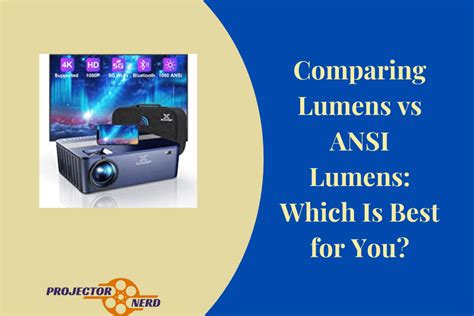 Comparing Lumens Vs Ansi Lumens Which Is Better