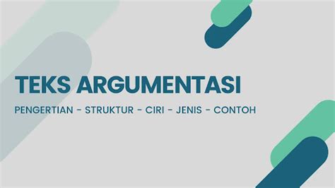 Teks Argumentasi Pengertian Struktur Ciri Jenis Contohnya