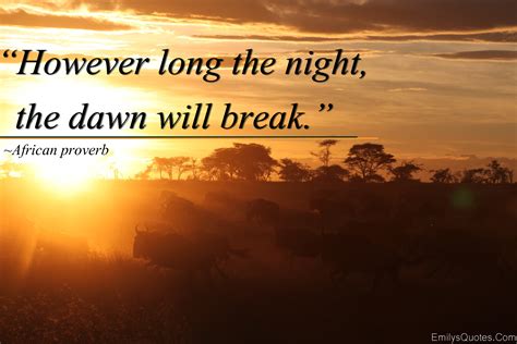 However Long The Night The Dawn Will Break Popular Inspirational